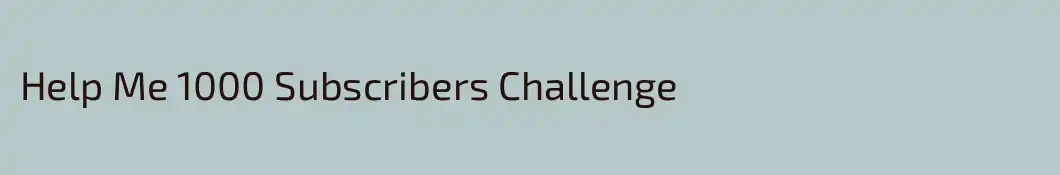 Help Me 1000 Subscribers Challenge